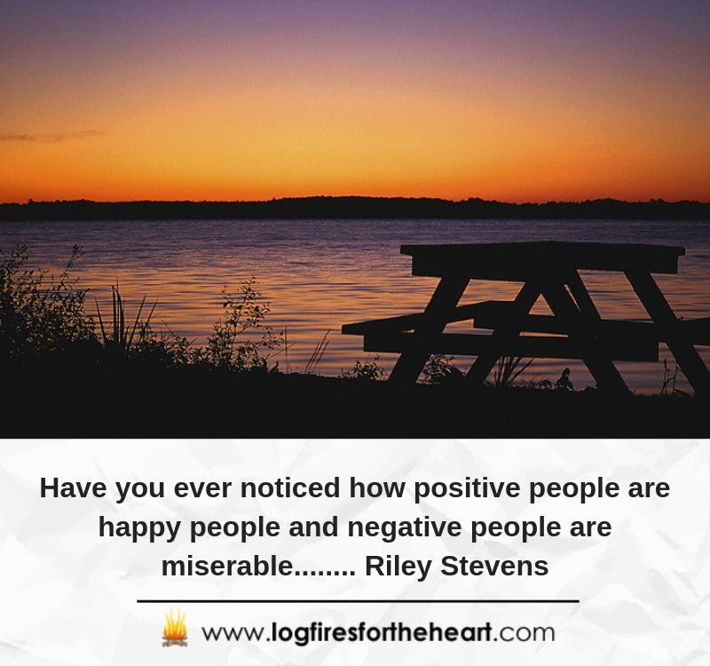 12): Have you ever noticed how positive people are happy people and negative people are miserable........ Riley Stevens