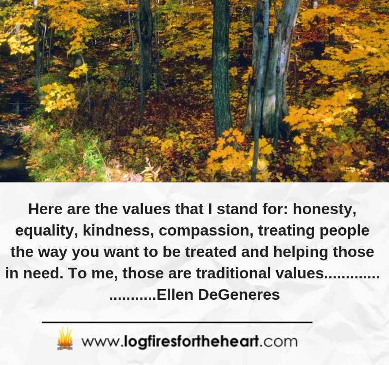 Inspirational Quote For Kindness -Here are the values that I stand for: honesty, equality, kindness, compassion, treating people the way you want to be treated and helping those in need. To me, those are traditional values............. ...........Ellen DeGeneres