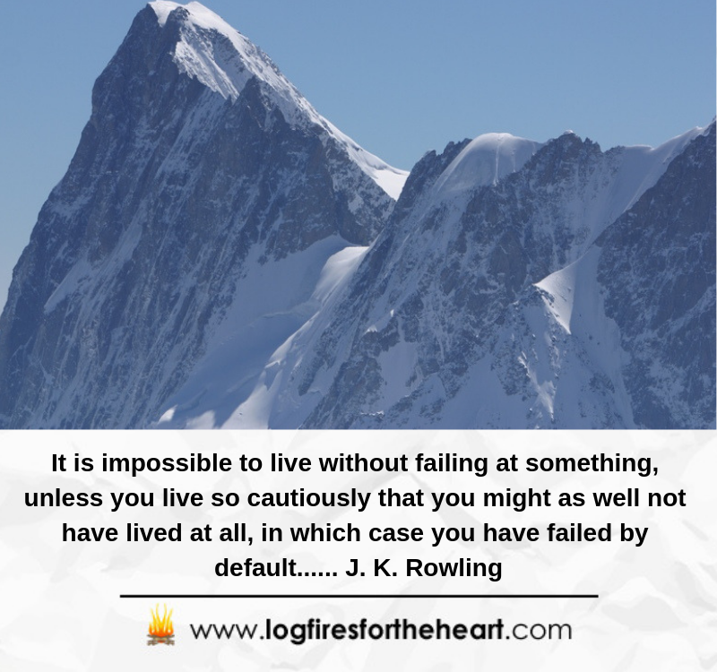 It is impossible to live without failing at something, unless you live so cautiously that you might as well not have lived at all, in which case you have failed by default...... JK Rowling