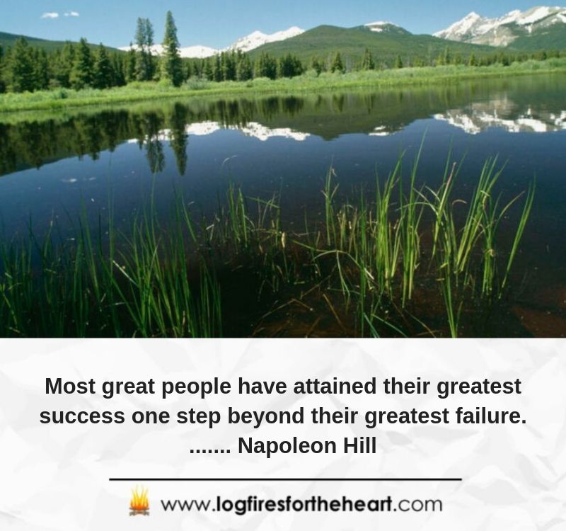 Most great people have attained their greatest success one step beyond their greatest failure........ Napoleon Hill