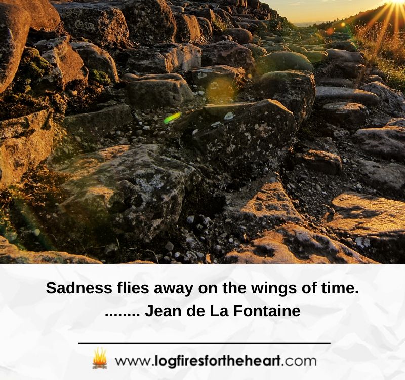 Inspirational quotes for broken hearts - Sadness flies away on the wings of time. – Jean de La Fontaine