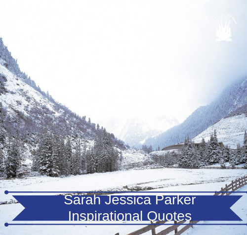 Sarah Jessica Parker quotes