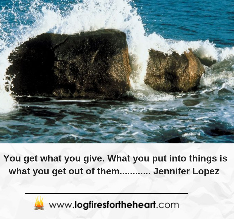 You get what you give. What you put into things is what you get out of them............ Jennifer Lopez You get what you give. What you put into things is what you get out of them............ Jennifer Lopez
