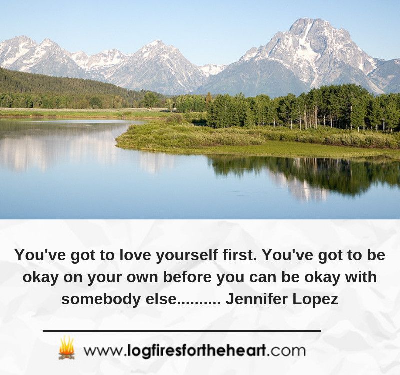 You've got to love yourself first. You've got to be okay on your own before you can be okay with somebody else.......... Jennifer Lopez